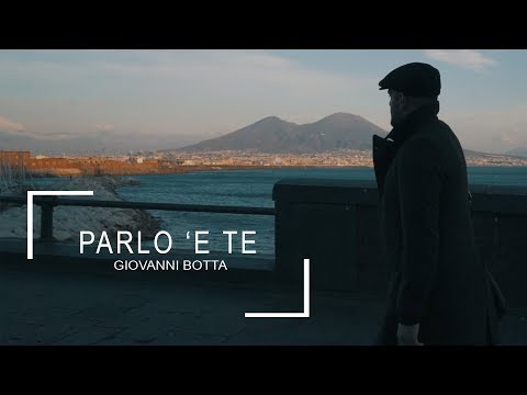 Giovanni Botta - Parlo 'e te (Official video)
