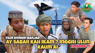 Download lagu Funny Banjar Comedy | Ay Sabar Kah Ikam? Inggih Ulun Kaum ai Episode 11 mp3