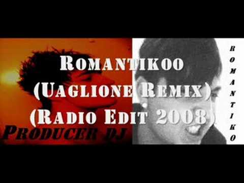 romantikoo (uaglione remix) (radio edit 2008)