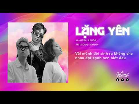 DEEP HOUSE - LẶNG YÊN - BÙI ANH TUẤN X ÁI PHƯƠNG [ LEE CHUNZ X RED REMIX ]