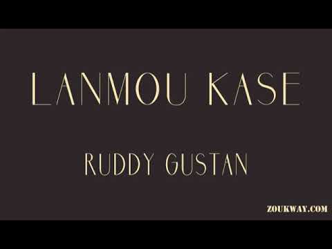 Ruddy GUSTAN Lanmou Kase