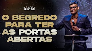 Tiago Brunet - O segredo para ter as portas abertas