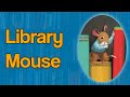 Library Mouse Kids Storytime Read Aloud