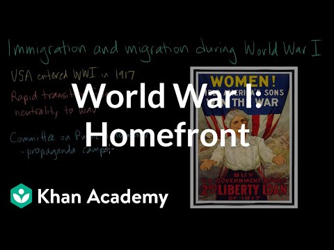 World War I Homefront Video Khan Academy World War I Homefront Video Khan Academy