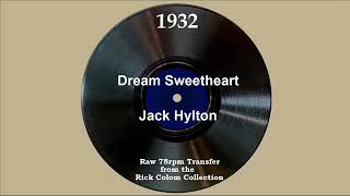 1932 Jack Hylton - Dream Sweetheart (Pat O’Malley, vocal)