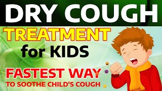 Kids dry cough Kids cough treatment Home remedies for child