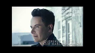 Fonseca - Quererse Cuando Nadie Habla de Amor