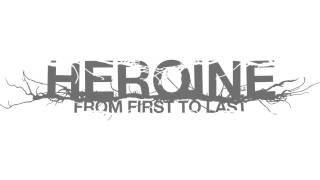 From First To Last - &quot;Heroine&quot; (Full Album Stream)