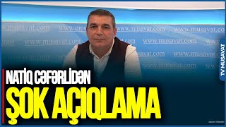 Bu AİLƏ QALMAQALLARI TƏSADÜFİ deyil:Siyasi partiyalar adına UTANDIM- Natiq Cəfərlidən ŞOK AÇIQLAMA