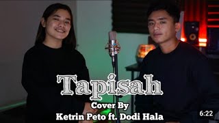 Download lagu DODDIE feat GHEGHE - TAPISAH - COVER KETRIN PETO ft DODI HALA - LAGU UNTUK PARA PENCINTA JARAK JAUH mp3 Download lagu DODDIE feat GHEGHE - TAPISAH - COVER KETRIN PETO ft DODI HALA - LAGU UNTUK PARA PENCINTA JARAK JAUH mp3