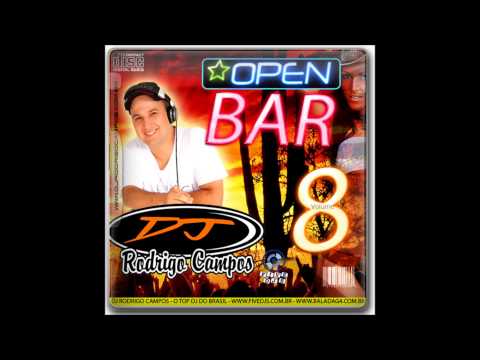 Open Bar Vol.8 - Dj Rodrigo Campos - Parte 1