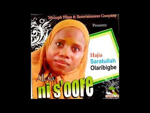 Hajia Saratullah Olaribigbe - Allah Ni S'oore