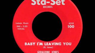 Geraldine Jones - Baby I'm Leaving You