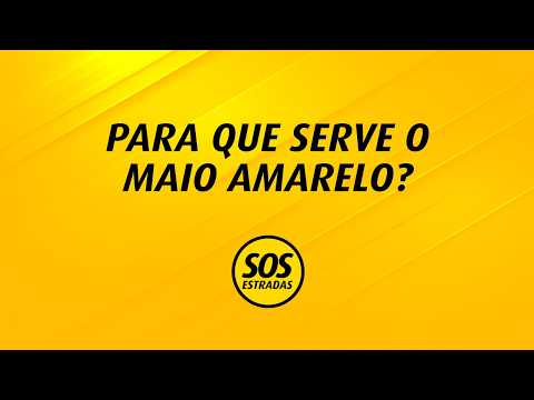 Para que serve o Maio Amarelo?