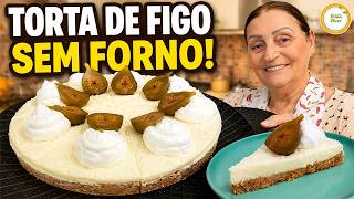 🍰 ESSA TORTA CREMOSA FICA LINDA DEMAIS! Base Crocante e Creme Leve! Torta Cremosa de Figo #1390