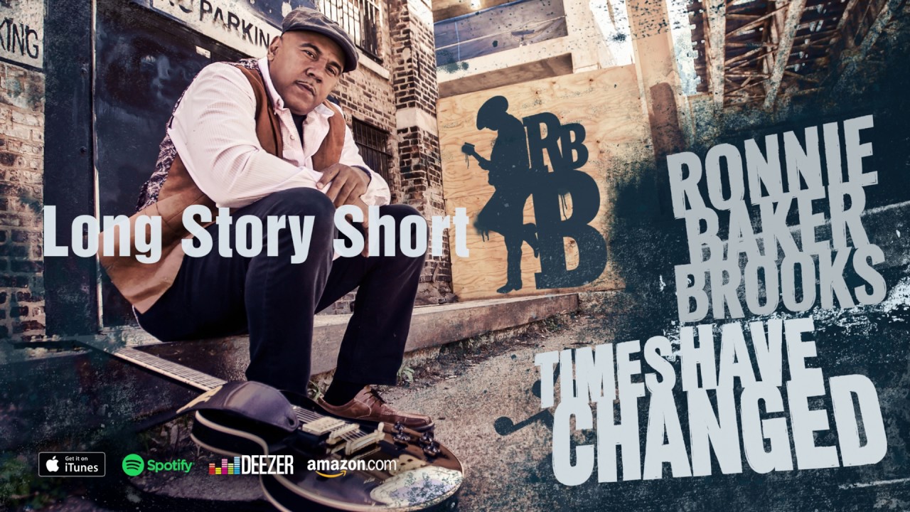 Ronnie Baker Brooks - Long Story Short (Times Have Changed) 2016 - YouTube