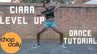 Ciara &quot;Level Up&quot; (Dance Tutorial) | #LevelUpChallenge | Chop Daily