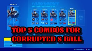 Top 5 BEST Combos For CORRUPTED 8-BALL/SCRATCH