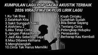 Download lagu KUMPULAN LAGU POP GALAU AKUSTIK TERBAIK 2026 VIRAL TIK TOK PLUS LIRIK LAGU || kumpulan lagu sad song mp3