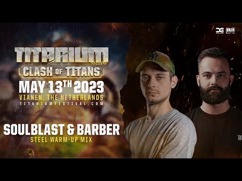 TITANIUM Festival 2023 | STEEL Warm-up Mix by Soulblast & Barber