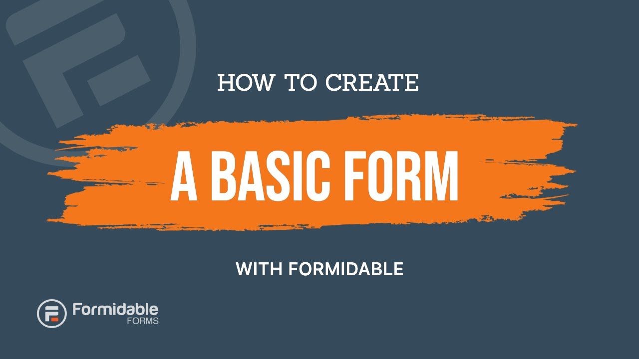 How to Create a Basic Form with Formidable Forms