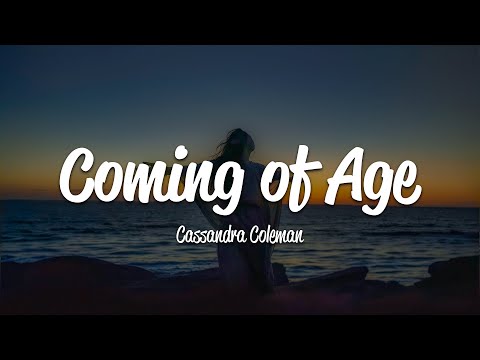 Cassandra Coleman - Coming of Age (Lyrics)