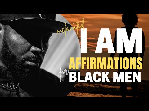 Affirmations for Black Men 2025 (Listen 2x/day for 30 days)