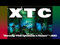 XTC • “Burning With Optimism's Flames” • 1982 [Reelin' In The Years Archive]