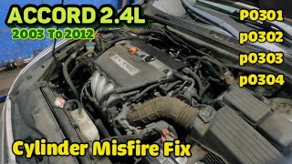 Honda Accord 2.4L 2003 to 2012 Misfire FIX  p0301 p0302 p0303 p0304     Cylinder misfire