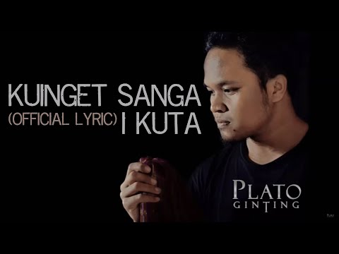 Plato Ginting - Kuinget Sanga I Kuta (Official Lyric Video)