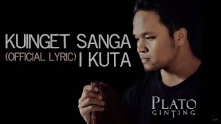 Plato Ginting - Kuinget Sanga I Kuta (Official Lyric Video)