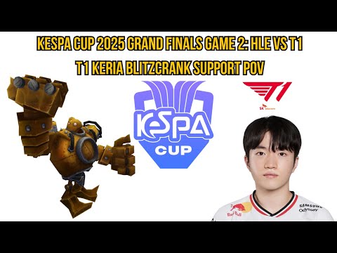 KeSPA Cup 2025 Grand Finals Game 2: HLE vs T1 | T1 Keria Blitzcrank Support POV