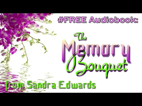 The Memory Bouquet by Sandra Edwards