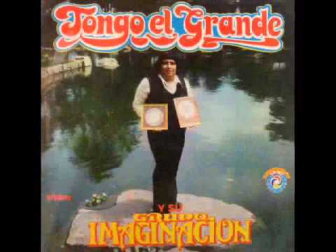 Tongo y su Grupo Imaginación - La venganza (cumbia)