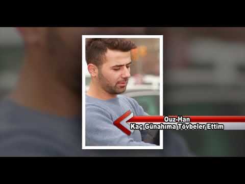 Ouz-Han - Kaç Günahıma Tövbeler Ettim (2015)