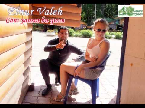ELNUR VALEH - CANI YANSIN BU QIZIN 2013