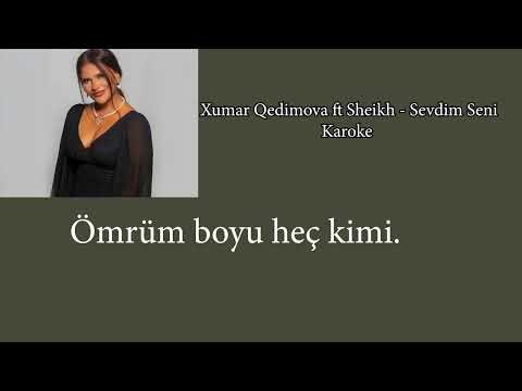 Karoke Xumar Qedimova ft Sheikh - Sevdim Seni karaoke