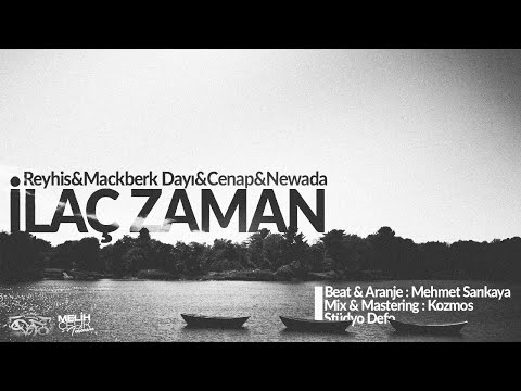 Reyhis & Mackberk Dayı & Cenap & Newada - İlaç Zaman (2014)