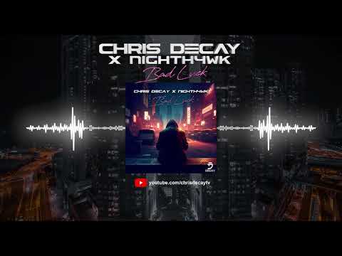 Chris Decay x Nighth4wk - Bad Luck