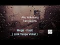 Mega Pasti Lirik Tanpa Vokal