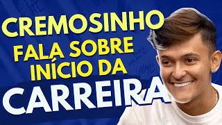 Cremosinho Fala sobre incio da Carreira Difcil