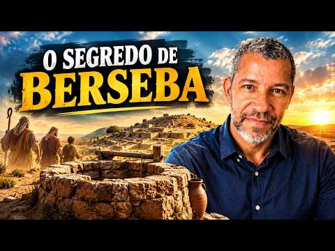 O Segredo de Berseba: Onde a F&eacute; de Abra&atilde;o, Isaque e Jac&oacute; Foi Forjada