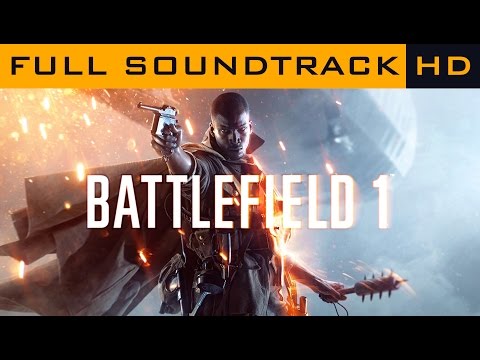 Battlefield 1 OST - Full Soundtrack - HD Music