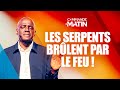 Les Serpents Brûlent Par Le Feu Tu Ne Ressentiras Plus Aucun Mal COMMANDE AU MATIN