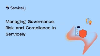 Managing Governance, Risk and Compliance in Servicely | Servicely GRC 