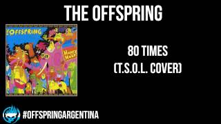 The Offspring - 80 Times (T.S.O.L.  Cover)