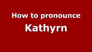 How to pronounce Kathyrn