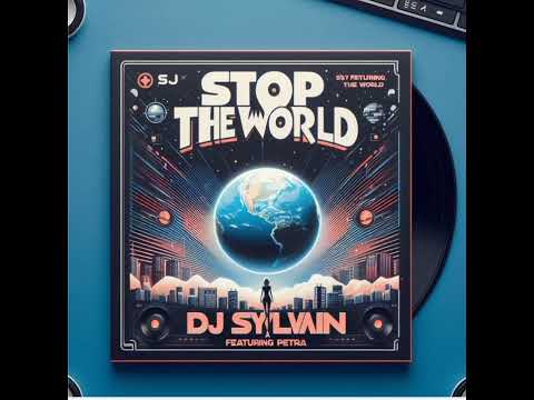 DJ SYLVAIN feat. Petra - Stop The World (HQ)
