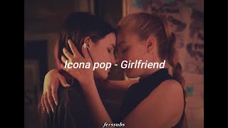 Icona pop - Girlfriend 👭🌈 // subs español