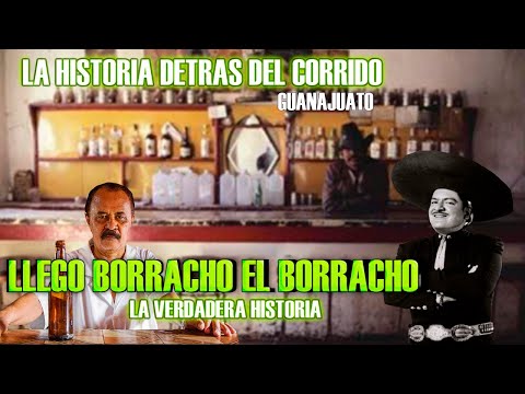 The Drunkard Arrived - The Story Behind the Corrido (THE TRUE STORY)